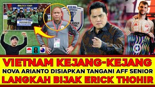 Pak Erick TUGASKAN Coach Nova Tangani Timnas di AFF Senior ??🔴 STRIKER ANYAR GRADE A 🔴 Berita Timnas