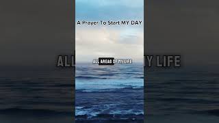 A Pray To Start Your Day| Morning Prayer