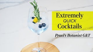 How to Make Proxi's Botanist G&T