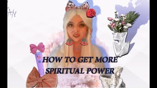 how to get more spiritual power مزيد من القوة الروحانية