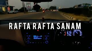 Rafta rafta sanam (slowed-reverb) - Atif Aslam l New Weekend Hit Song ❤️