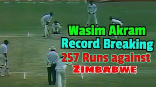 Wasim Akram Historic 257 Runs Against Zimbabwe