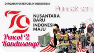 DIRGAHAYU REPUBLIK INDONESIA KE 79 DI PENCOL 2 RANDU SONGO