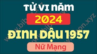 TỬ VI TUỔI ĐINH DẬU 1957 năm 2024 - Nữ Mạng