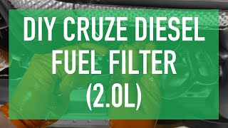 Cruze Diesel Fuel Filter Replacement