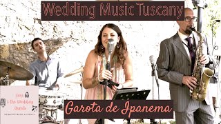 Garota de Ipanema - Sere & The Wedding Guests (MUSICA BRASILEIRA POR CASAMENTOS NA TOSCANA)