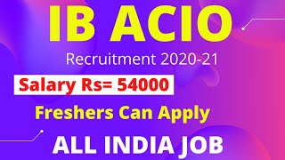 IB ACIO Recuitment 2020-21 | Salary Rs=54000 | IB ACIO Vacancy 2020 | IB ACIO Notification 2020, JOB