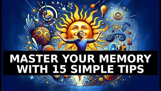 Master Your Memory with 15 Simple Tips