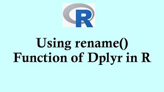 R programming Section 6. Dplyr in R. Lecture 3. Using rename() function of dplyr in R. #rprogramming