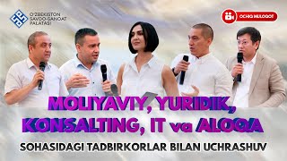 Moliyaviy, yuridik, konsalting, IT va aloqa sohasidagi tadbirkorlar bilan uchrashuv