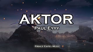 Aktor - Paul Eyyy (TIKTOK) (Lyric Video)