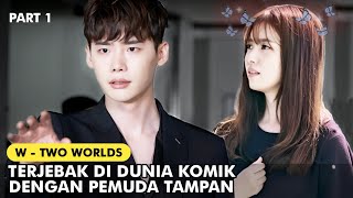 Ketika Gadis Cantik Bertemu Jodoh Dari Dunia Lain || Alur Cerita W- Two Worlds 2016