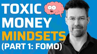 Toxic Money Mindsets (PART1) : learn to identify this emotion to avoid stupid money mistakes