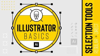 ILLUSTRATOR BASICS - SELECTION TOOLS