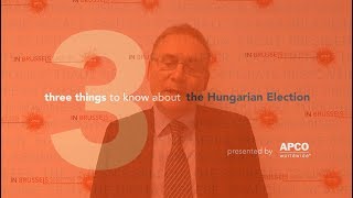 Three Things Know About the Hungarian Election