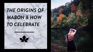 THE ORIGINS OF MABON & HOW TO CELEBRATE || Paganism 101