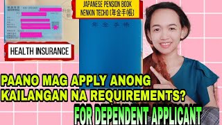 PENSION BOOK (NENKIN TECHO) & HEALTH INSURANCE REQUIREMENTS NEEDED FOR DEPENDENT APPLICANT