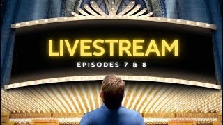 11 o'CLOCK NUMBER - LIVESTREAM #4 (Episodes 7 & 8)