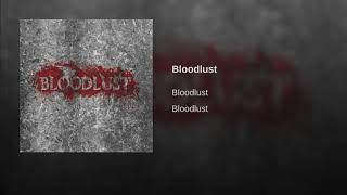 Bloodlust - Bloodlust