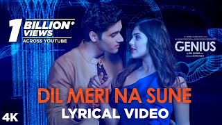 Dil Meri Na Sune Lyrical - Genius | Utkarsh Sharma, Ishita | Atif Aslam | Himesh Reshammiya