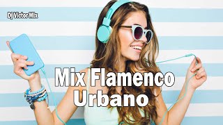 Mix Flamenco Urbano - 2022 Dj Victor Mix