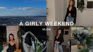 A GIRLY WEEKEND | VLOG