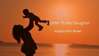 Kerri Brown - A Letter To My Daughter