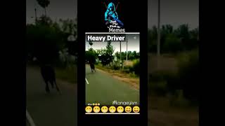 Heavy Driver.... 😁😄😱😱😱 #shorts #funny #memes #trending #viral