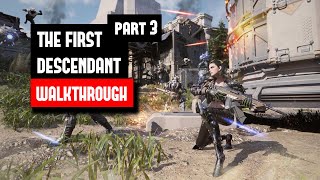 THE FIRST DESCENDANT Walkthrough Gameplay - Part 3