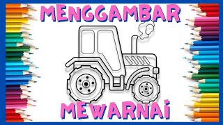 Menggambar dan Mewarnai Mainan Mobil Mobilan Anak Laki Laki | Menggambar dan Mewarnai Traktor