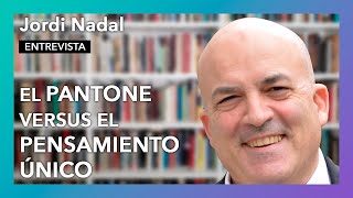 "El pantone versus el pensamiento único" | Entrevista a Jordi Nadal