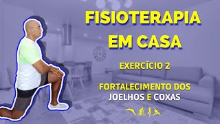 Fisioterapia em Casa – Joelhos e Coxas – Exercício de fortalecimento   VD#72