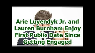 Arie Luyendyk Jr. and Lauren Burnham Enjoy First Public Date Since Getting Engaged