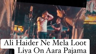 Ali Haider Ne Mela Loot Liya On Aara Pajama | Live Concert | Incredible Energy