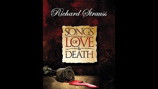 Richard Strauss: Songs of Love and Death