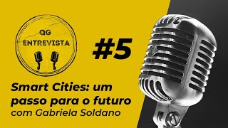 QG Entrevista #5 - Smart Cities: um passo para o futuro