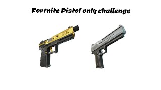 Fortnite Pistol Only Challenge