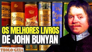 Os Livros de John Bunyan Que Você Precisa Ler:  Um Guia Completo!