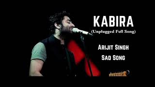 Kabira ( Unplugged ) Arijit singh