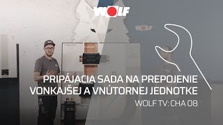 Pripajácia sada na prepojenie vonkajšej a vnútornej jednotky | WOLF TV - CHA 08