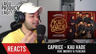 Caprice - KAU HADE (Feat. MeerFly & TujuLoca) | REACTION!