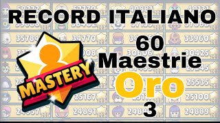 RECORD ITALIANO!! RAGGIUNGO 60 MAESTRIE ORO 3!! | Brawl Stars Ita