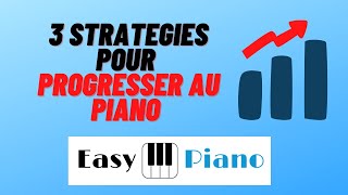 Comment PROGRESSER rapidement au PIANO? 3 stratégies qui marchent