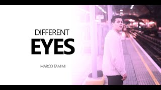 Different Eyes - Marco Tamimi