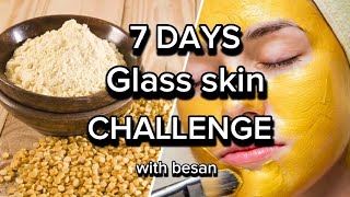 7 DAYS *Glass Skin* CHALLENGE | A Flawless Glowing Glass Skin in 7 Days | Gram Flour Mask💞