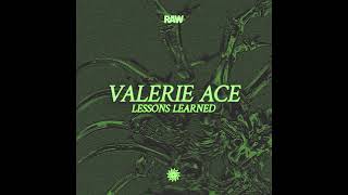 Valerie Ace - Lessons Learned [RAWEP11]