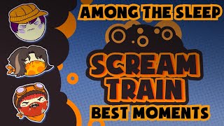 Scream Train Mini Compilation: Among the Sleep Best Moments