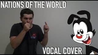 Animaniacs - Yakko's World (VOCAL COVER)