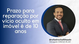 Prazo para reparação por vício oculto, em imóvel, é de 10 anos