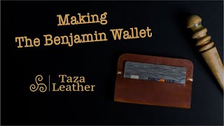 Making The Benjamin | Handmade Slim Leather Wallet By Taza Leather | Leather Working Techniques |